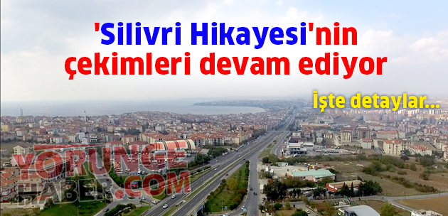 'Silivri Hikayesi'nin çekimleri devam ediyor