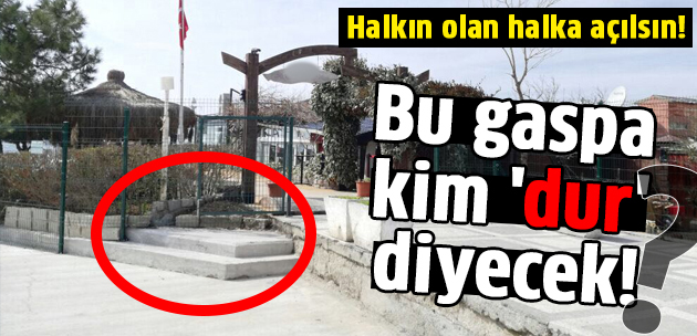 Bu gaspa, kim 'dur' diyecek?