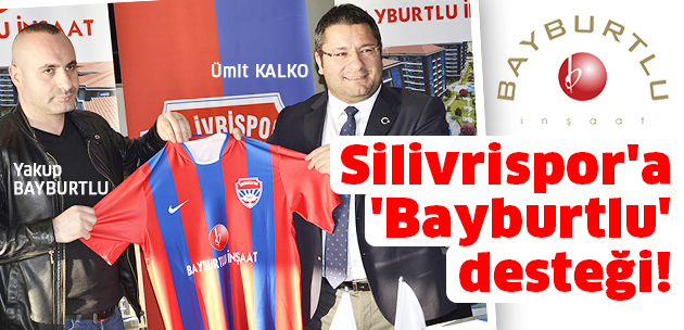 Silivrispor'a 'Bayburtlu' desteği!