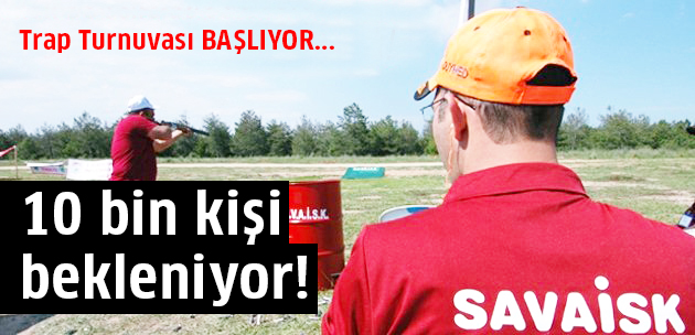 10 bin kişi bekleniyor!