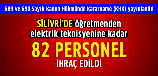 KHK yayınlandı, Silivri'de 82 Personel ihraç edildi