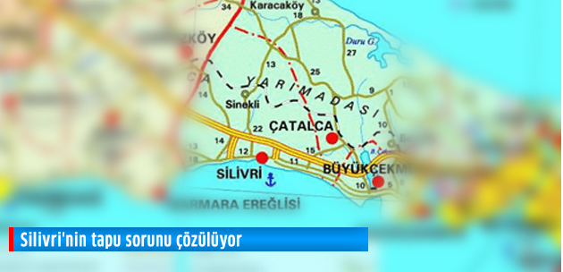 Silivri'nin tapu sorunu çözülüyor