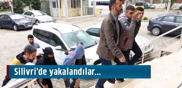 Silivri'de yakalandılar...