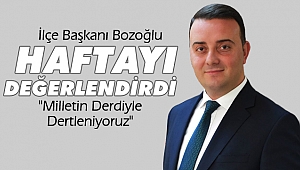 Bozoğlu, haftayı değerlendirdi