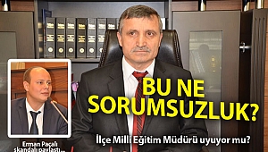 İlçe Milli Eğitim Müdürü uyuyor mu?