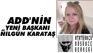 ADD'nin yeni başkanı Nilgün Karataş oldu