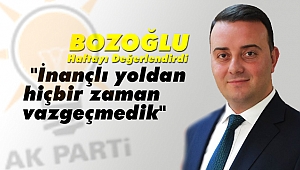 Bozoğlu, haftayı değerlendirdi