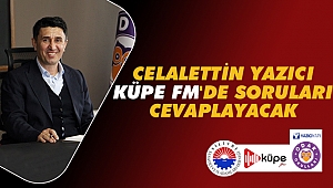 Celalettin Yazıcı, Küpe FM'in konuğu olacak