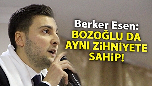 Esen: Bozoğlu da aynı zihniyete sahip!