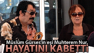Muhterem Nur, hayatını kaybetti
