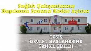 Tesislerini sağlık çalışanlarına verdiler