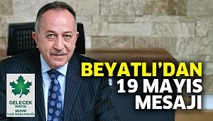 Beyatlı’dan 19 Mayıs mesajı