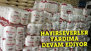 Hayırseverler erzak yardımına devam ediyor