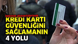 İnternet alışverişlerinde kredi kartı güvenliğini sağlamanın 4 yolu