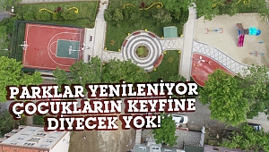Silivri'de parkların yeni halleri çok beğenildi