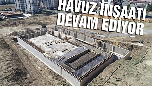 Havuz inşaatı tam gaz devam ediyor