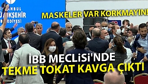 İBB Meclisi'nde tekme tokat kavga çıktı