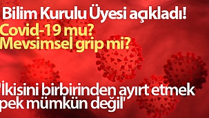 Bilim Kurulu Üyesi Ünal açıkladı! Covid-19 mu, mevsimsel grip mi?