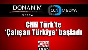 CNN Türk’te ‘Çalışan Türkiye’ başladı