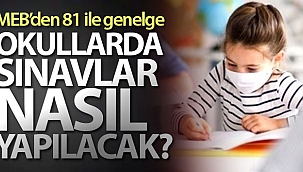 MEB’den 81 ile yüz yüze eğitim ve sınav uygulamaları ile ilgili genelge