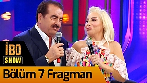 İbo Show 7. bölüm tanıtımı (Yeni bölüm konukları)