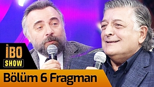 İbo Show'un 6. bölüm konukları belli oldu!