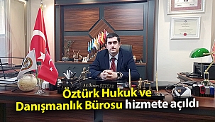 Öztürk Hukuk ve Danışmanlık Bürosu hizmete açıldı