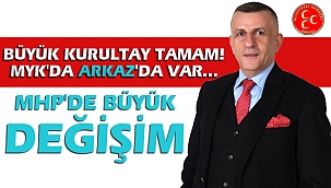 MHP'de büyük değişim... Listede Arkaz'da var!
