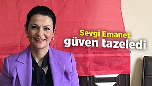 Sevgi Emanet güven tazeledi