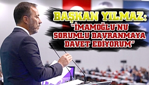 Başkan Yılmaz'dan İmamoğlu'na çağrı