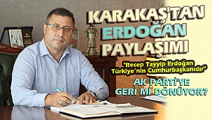 Karakaş'tan Erdoğan paylaşımı