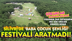 Silivri'de festival tadında şenlik... Çocuklar doyasıya eğlendi