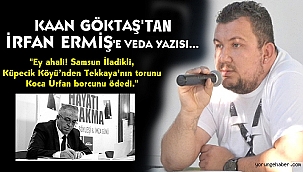 Göktaş, İrfan Ermiş'i kaleme aldı!
