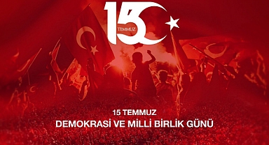 15 Temmuz Demokrasi ve Milli Birlik günü programı belli oldu