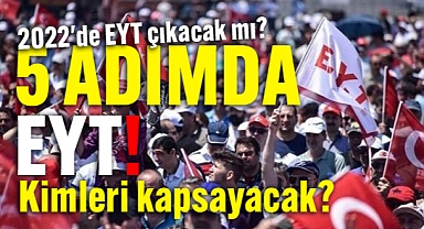 2022'de EYT çıkacak mı? EYT kimleri kapsayacak?