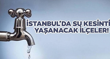 İstanbul'da sular kesilecek! Silivri'de var...