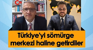 Hüseyin Baş: Türkiye'yi sömürge merkezi haline getirdiler