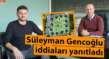 Süleyman Gencoğlu iddiaları yanıtladı