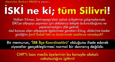 Alparslan ERMİŞ - İSKİ ne ki; tüm Silivri!