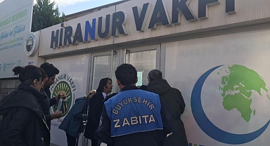 Hiranur Vakfının kaçak yapısı mühürlendi