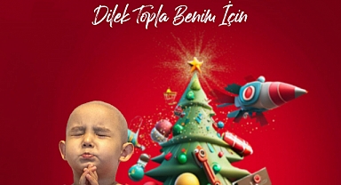 LÖSEV'in 'dilek topla benim için' projesiyle lösemili çocukların hayalleri gerçeğe dönüşüyor