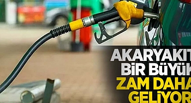 Akaryakıta bir zam daha geliyor!