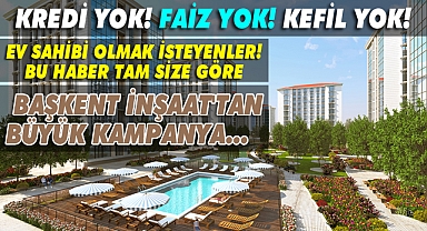 Başkent İnşaat'tan büyük kampanya!