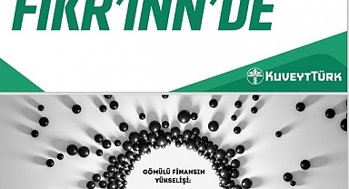 Kuveyt Türk'ten 'gömülü Finansmanın yükselişi' raporu