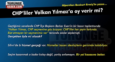 Alparslan ERMİŞ - CHP'liler Volkan Yılmaz'a oy verir mi?