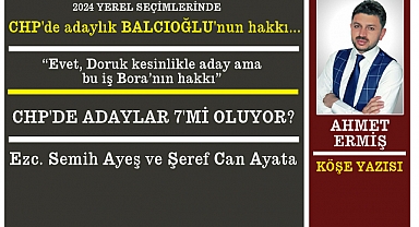 CHP'de adaylık Balcıoğlu'nun hakkı...