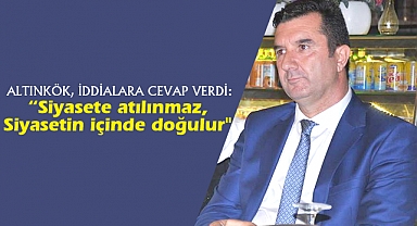 Altınkök, iddialara cevap verdi