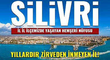 Silivri'de hangi ilden kaç kişi yaşıyor?