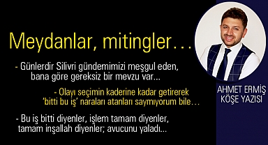 Meydanlar, mitingler…