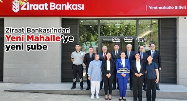 Ziraat Bankası'ndan Yeni Mahalle'ye yeni şube